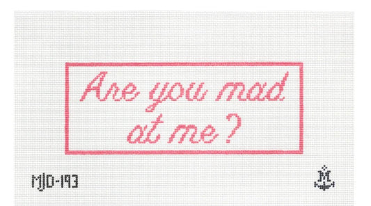 Are You Mad At Me? - Morgan Julia Designs