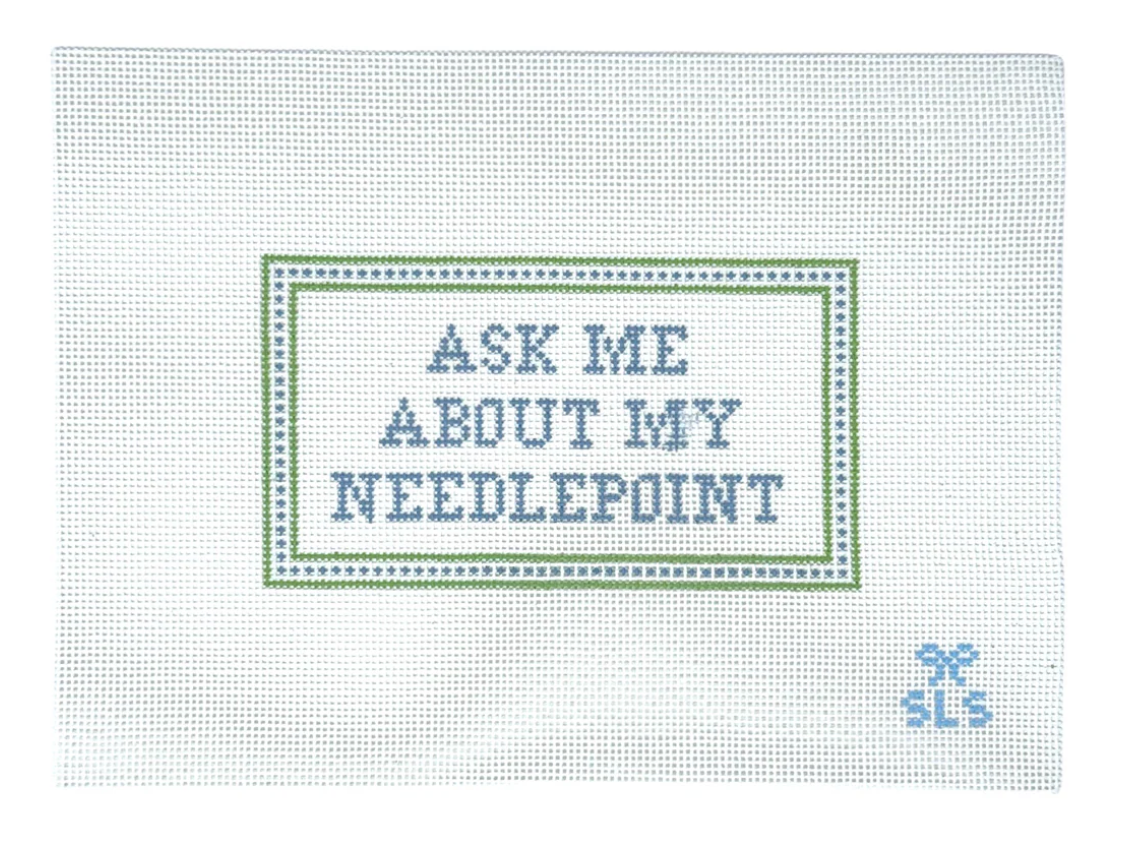 Ask me about my needlepoint